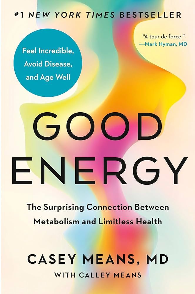 Good Energy: The Surprising Connection Between Metabolism and Limitless Health | Amazon (US)