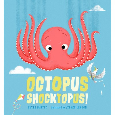 Octopus Shocktopus! - by  Peter Bently (Hardcover) | Target