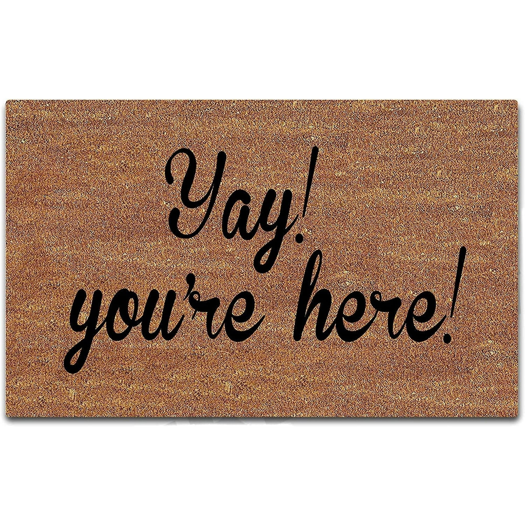 Doormat Funny Doormat Yay You're Here Entrance Floor Mat Rubber Non Slip Backing Entry Way Door M... | Walmart (US)
