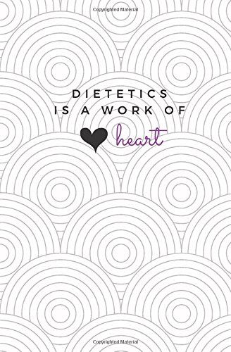Dietetics Is A Work of Heart: Registered Dietician Notebook; Registered Dietician Journal; Gift for  | Amazon (US)