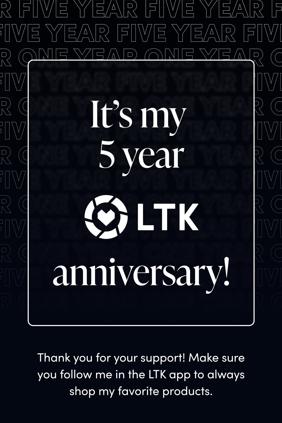 I can’t believe it’s been five years since I joined LTK! I want to express my deepest gratitude for all your unwavering support. The countless likes, clicks, and purchases made through my links mean the world to me. Thank you all so much! God bless you all! 