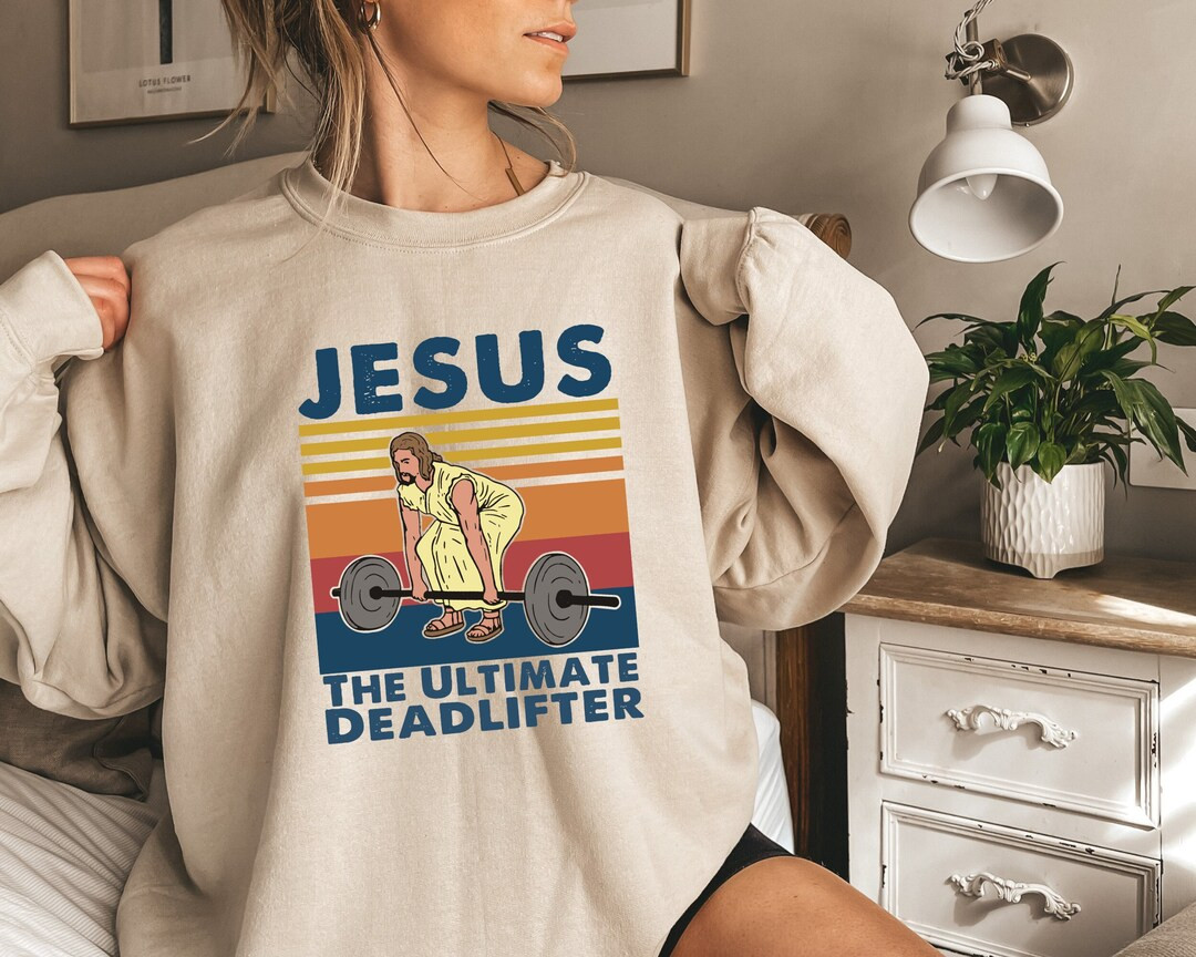 Jesus the Ultimate Deadlifter Sweatshirt Cute Jesus Gift - Etsy | Etsy (US)
