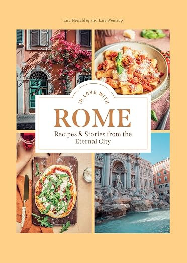 In Love with Rome: Recipes and Stories from the Eternal City | Amazon (US)