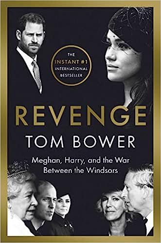 Amazon.com: Revenge: Meghan, Harry, and the War Between the Windsors: 9781668022085: Bower, Tom: ... | Amazon (US)