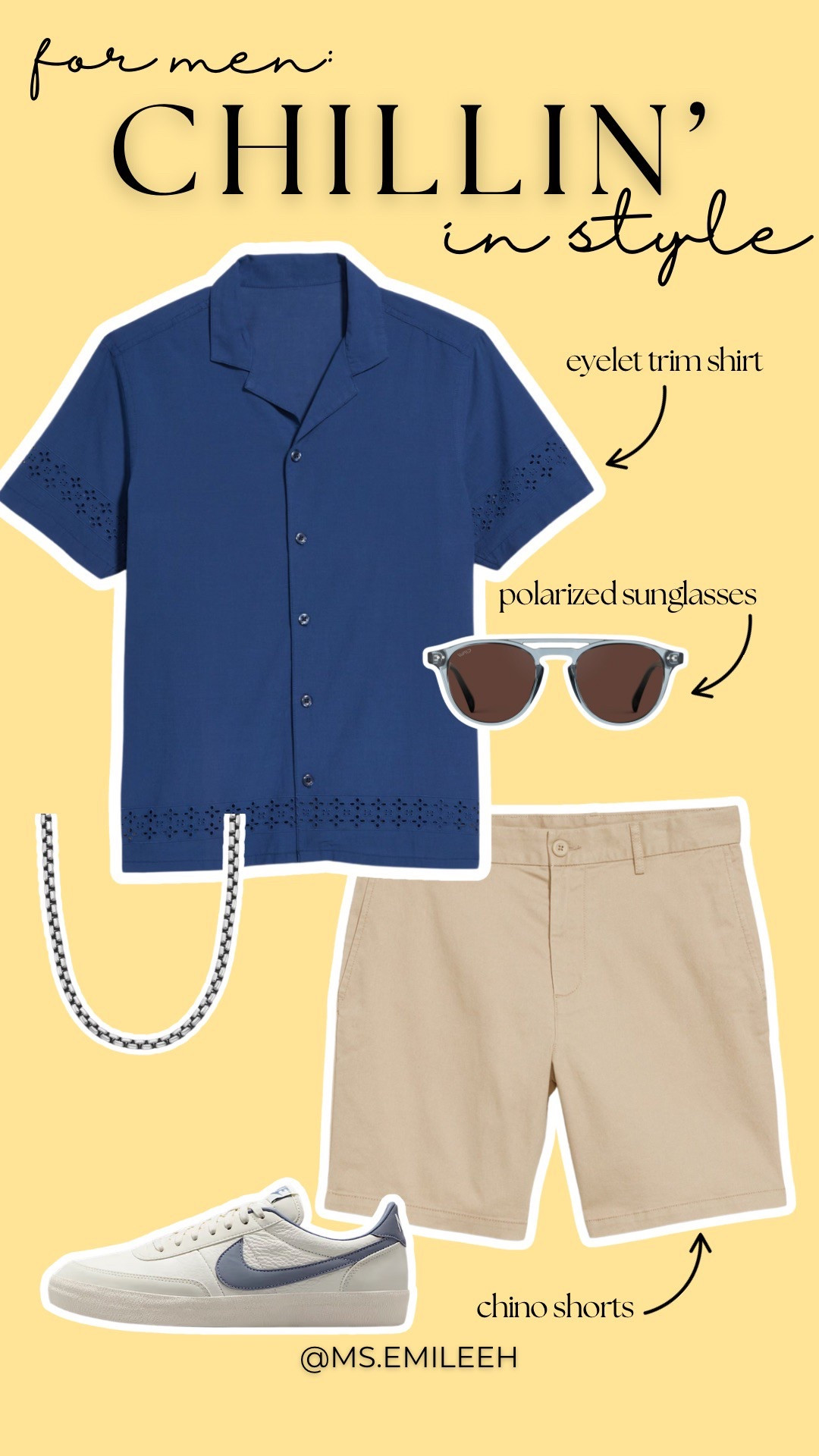 For men: Chillin' in Style this Summer🐟 Father’s Day is June 15!

Eyelet trim detail men’s shirt,
Men’s Nike sneakers 
July 4th outfit 
Khaki shorts 
Men’s Navy button shirt,
Old Navy Men,
Summer outfits,
Outfit for him,
Polarized sunglasses,
Nike sneakers for him,Knit polo,
Men’s summer outfits,
Gift for him, 
Father’s Day gifts,
Summer outfits for him,
Short Outfits for him,
Button up shirts, 
David yurman necklace for men 
Birthday gift for him 


#LTKStyleTip #LTKMens #LTKSummerEdit