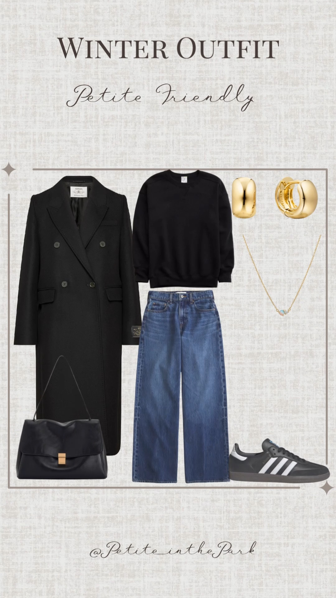 Winter petite outfit  

Winter outfit, winter trends, casual winter outfit, petite winter outfit, winter fashion, winter style, petite style, petite winter style, casual petite outfit, minimal outfit, minimal winter outfit, long coat, black coat, petite coat, black sweatshirt, black top , high waisted pants , petite pants , sneakers , black sneakers , sambas, shoulder bag, leather bag, black bag, black purse, gold earrings, gold hoop earrings, gold necklace, minimal jewelry  #casualoutfit #petiteoutifts #winteroutfits #winteroutfits2025 #wintertrends 


#LTKPetite #LTKSaleAlert #LTKMidsize