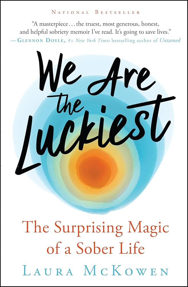 We Are the Luckiest: The Surprising Magic of a Sober Life | Amazon (US)
