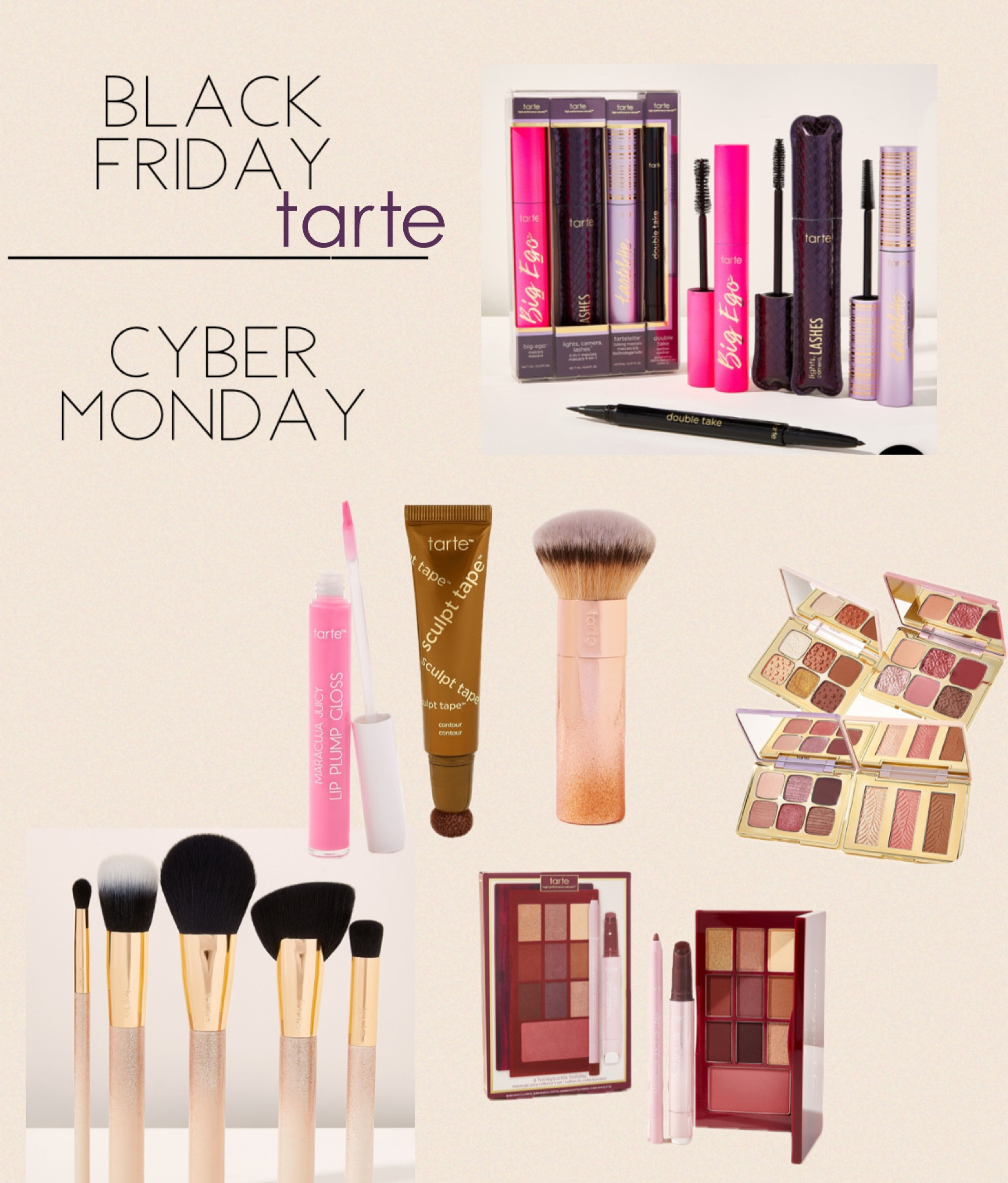 Black Friday / Cyber Monday Deals! Use code Cyberszn for 30% off!
Iconic lashes best-sellers set
All stars Amazonian clay collectors set 
Limited-edition the buffer airbrush finish foundation brush
A honeysuckle holiday maracuja juicy collector's set
Starlight stunners brush set 
Maracuja juicy lip plump gloss
Sculpt tape contour
Tarte Cosmetics



#LTKGiftGuide #LTKCyberWeek #LTKHoliday