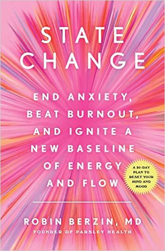 State Change: End Anxiety, Beat Burnout, and Ignite a New Baseline of Energy and Flow    Hardcove... | Amazon (US)