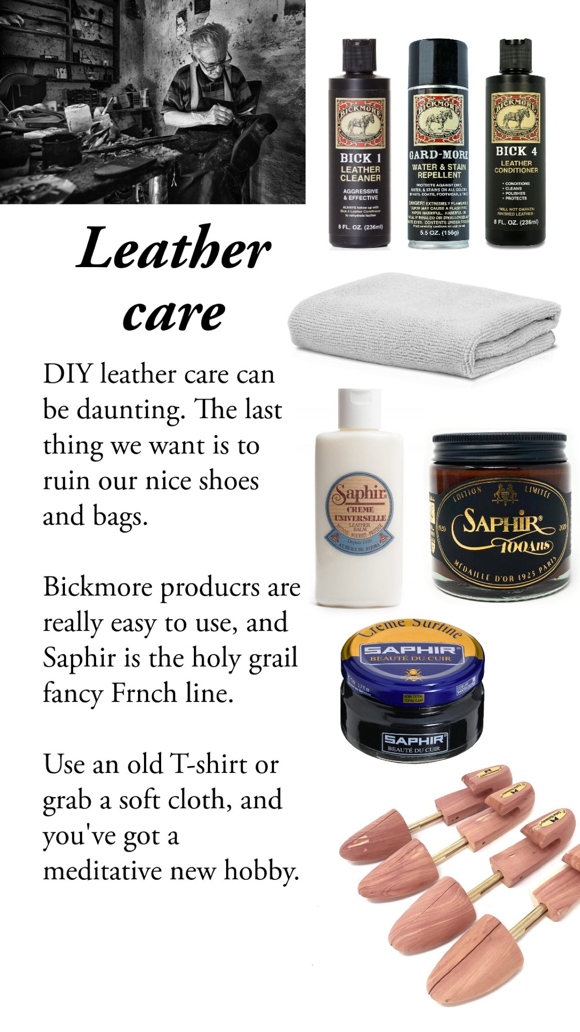 DIY leather care can be daunting. The last thing we want is to ruin our nice bags and shoes. 

Bickmore products are really easy to use and get beautiful results. Saphir is the holy grail fancy French line. They have a wide array of colors in their wax. 

Use an old T-shirt or grab a soft cloth, and you’ve got a meditative new hobby  

#LTKstyletip #LTKshoecrush #LTKfindsunder50