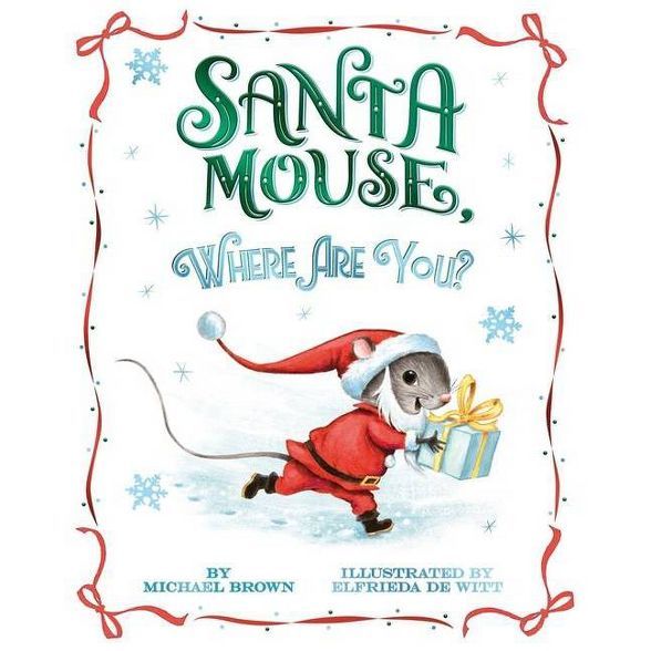 Santa Mouse, Where Are You? - (A Santa Mouse Book) by  Michael Brown (Hardcover) | Target