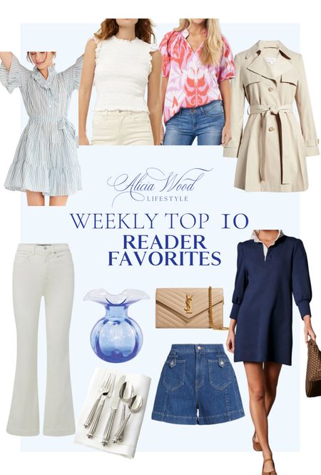 Top 10 weekly, best sellers and Reader Favorites

Blue and white striped mini dress 
White, smocked T-shirt
Pink and lavender Ikat  blouse 
Perfect trenchcoat for spring 
Veronica Beard Ivory denim 
Blue by 
YSL tan wallet on a 
Navy sweatshirt dress 
The perfect 
Veronica Beard Flattering denim shorts 

#LTKSeasonal #LTKstyletip #LTKFind