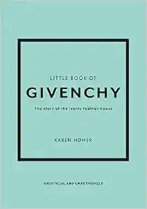 The Little Book of Givenchy: The story of the iconic fashion house (Little Books of Fashion) | Amazon (US)