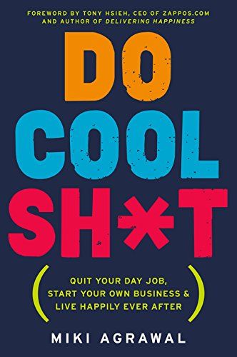 Do Cool Sh*t: Quit Your Day Job, Start Your Own Business, and Live Happily Ever After | Amazon (US)