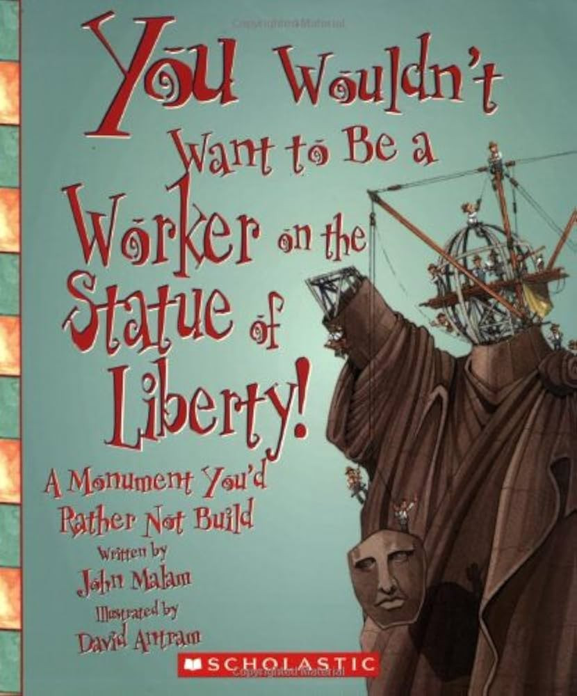 You Wouldn't Want to Be a Worker on the Statue of Liberty!: A Monument You'd Rather Not Build | Amazon (US)
