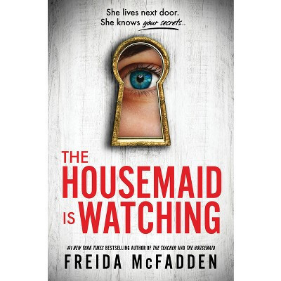 The Housemaid Is Watching - by  Freida McFadden (Hardcover) | Target