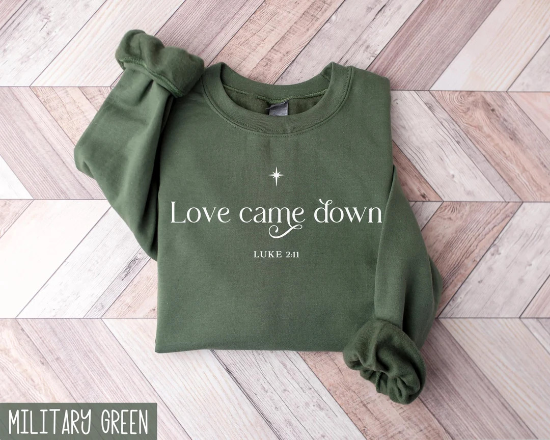 Love Came Down Sweatshirt, Religious Christmas Shirt - Etsy | Etsy (US)