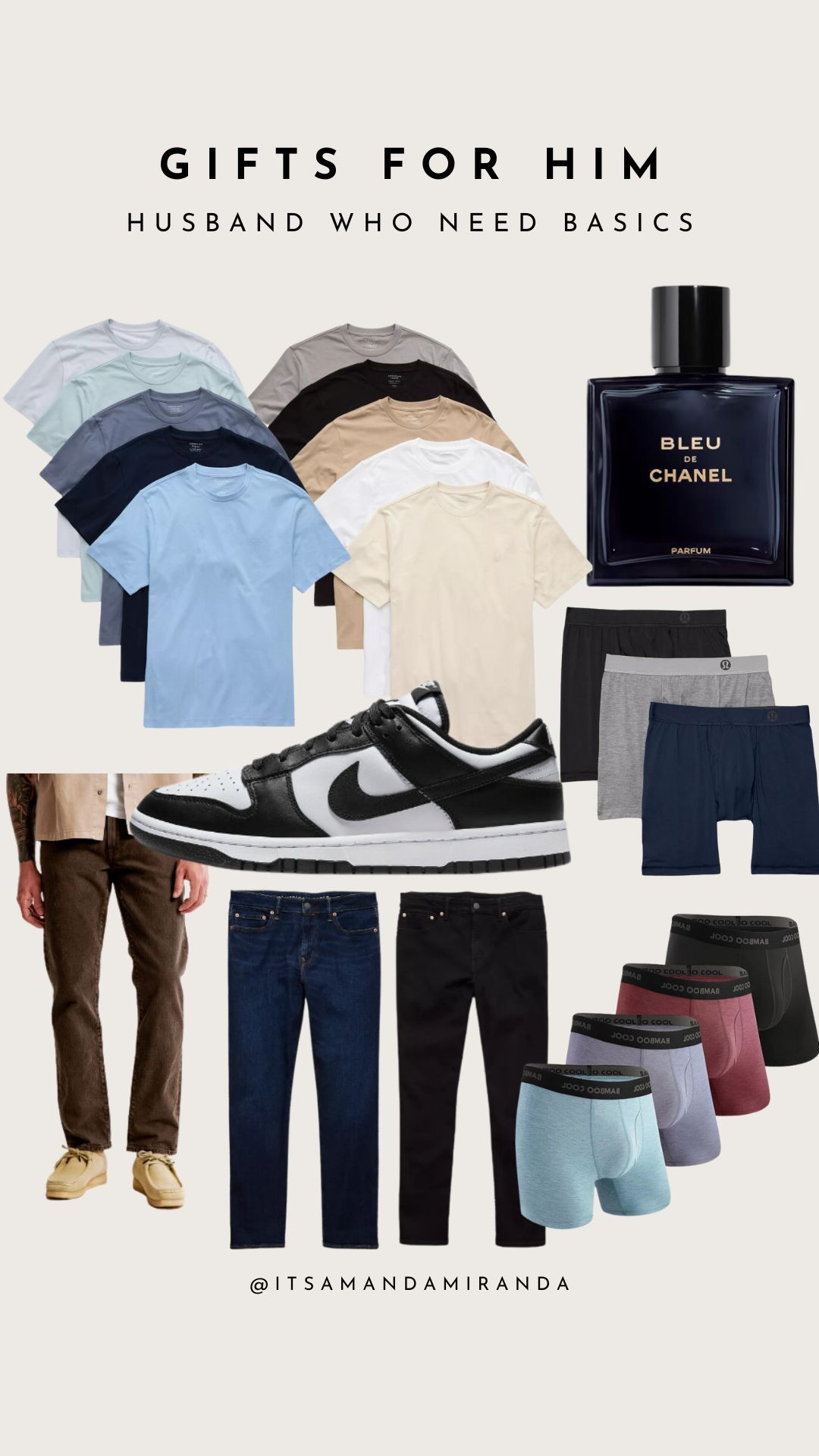 If your husband is like mine… he won’t buy himself basics until absolutely necessary. So this gift guide is full of practical, everyday things the men in your life with actually use! 

I bought all of these last year and my husband has confirmed they're all a 10/10 and worn on REPEAT. 

What’s included:
• The best tees (soft + hold up so well)
• Bleu de Chanel — timeless
• Everyday sneakers he’ll wear nonstop
• High-quality underwear he’ll appreciate more than he’ll admit
• Classic jeans + pants that fit great

Great for husbands, boyfriends, brothers, dads… anyone who needs a basics refresh.

gifts for him. mens gift guide. husband gift ideas. boyfriend gifts. mens basics. mens tees. mens jeans. mens sneakers. nike dunk low. bleu de chanel. mens underwear. practical gifts for men. holiday gift guide. christmas gifts for him. men who need basics. everyday mens style. ltk holiday.

Holiday gift guide
Gifts for him
Holiday gifts for men
Christmas gifts for husbands
Gifts for the holidays
Gift ideas for husbands
Best holiday gifts for men

 

 

#LTKGiftGuide #LTKHoliday #LTKMens