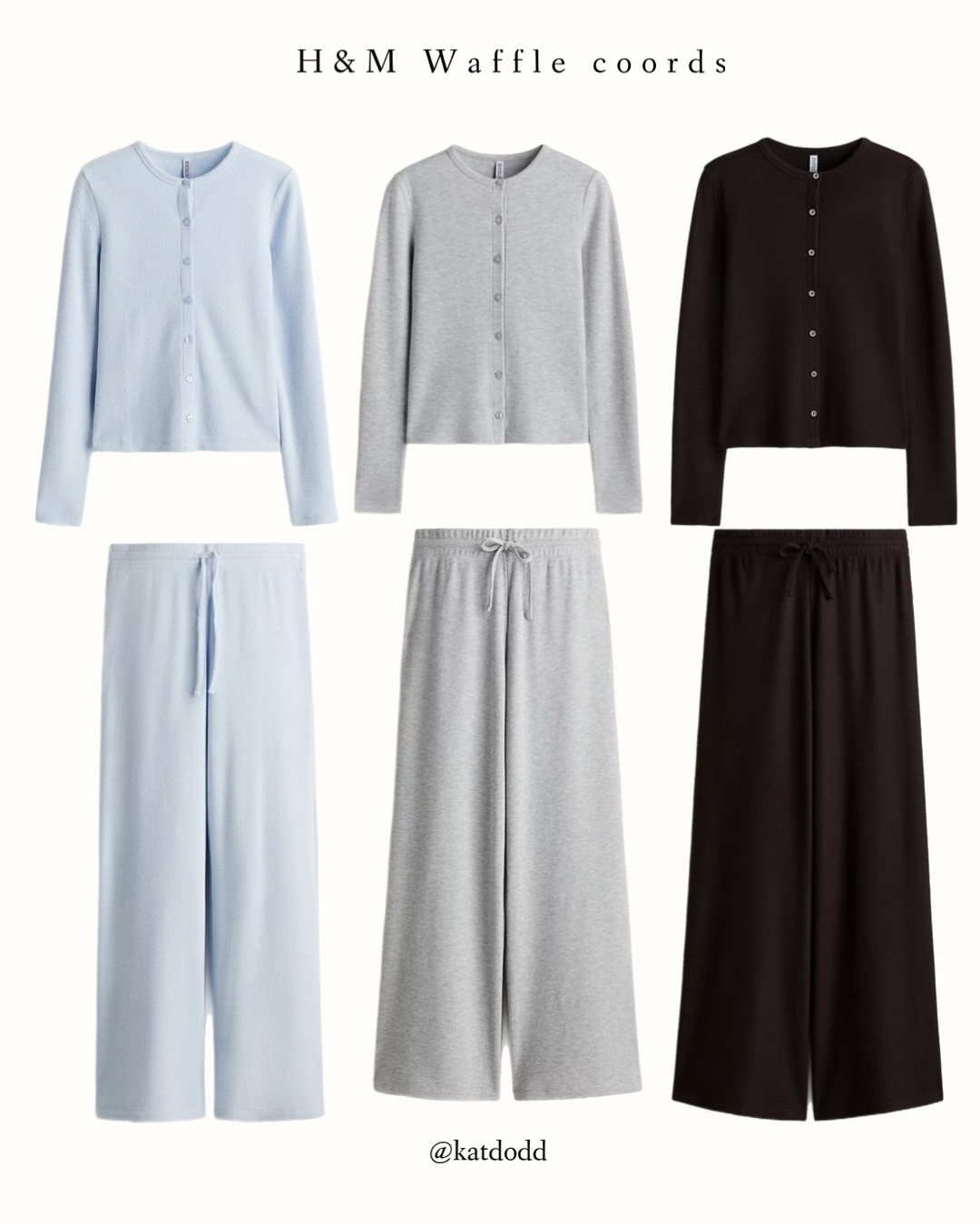 H&M new in! Waffle coords 🤍 I love the baby blue 🤍


H&M new in coord two piece outfit autumn winter clothings button up long sleeve top tie string trousers baby blue grey dark brown 

#LTKstyletip #LTKuk #LTKautumn