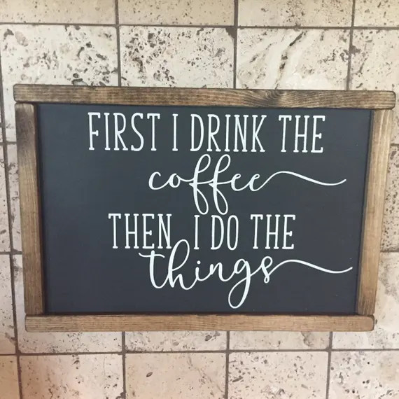 First I Drink the Coffee Sign | Coffee Bar Sign | Black Sign | Etsy (US)