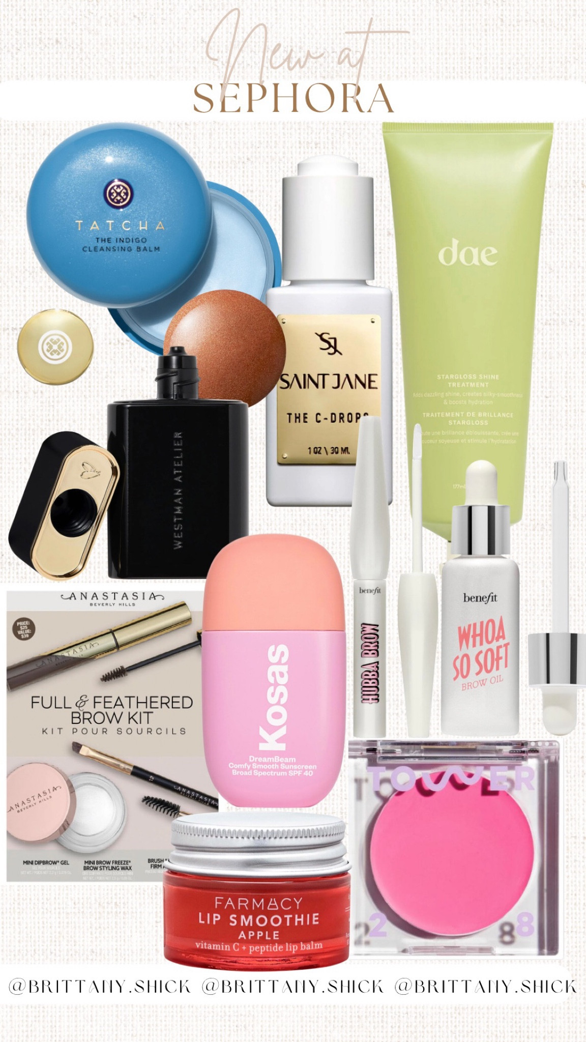 New at Sephora Clean Beauty 
Tatcha Makeup Remover Cleansing Balm 
Dae Star Gloss Hair Treatment
Kosas SPF 
Anastasia Feathered Brow Kit
westman atelier illuminator drops
Tower 28 Blush
Benefit Brow Woah so soft brow gel
Saint Jane The C-Drops 

#LTKbeauty #LTKunder50 #LTKunder100