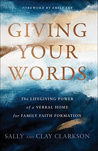 Giving Your Words: The Lifegiving Power of a Verbal Home for Family Faith Formation | Amazon (US)
