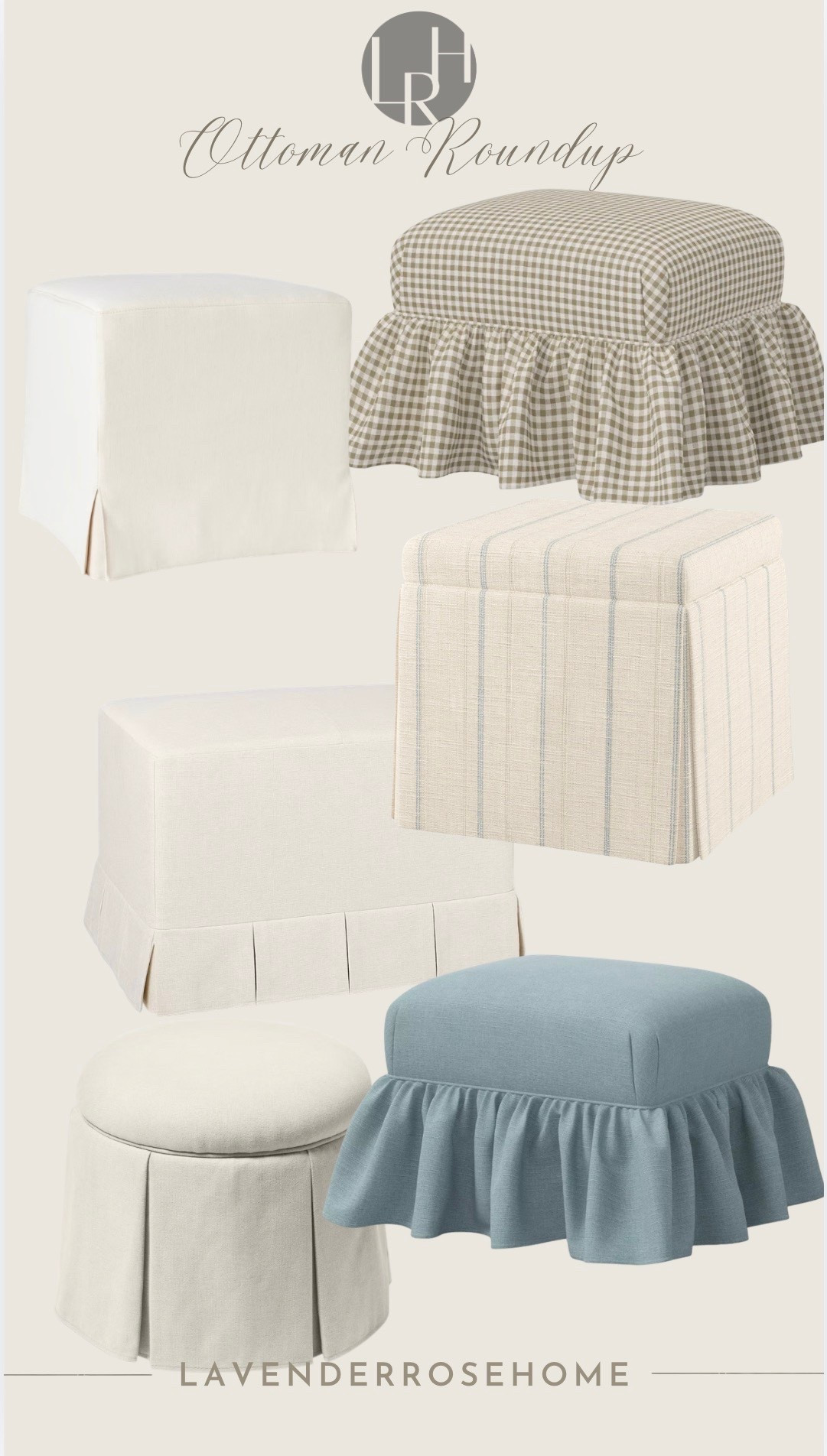 Skirted Ottomans round up.

Skirted Ottoman. Round Ottoman. Pleated Ottoman. Gingham. Striped Ottkman. Striped Decor. Living Room. Sitting Area. Bedroom. Neutral Home. Lavender Rose Home. Classic + Collected Home.

#LTKHome