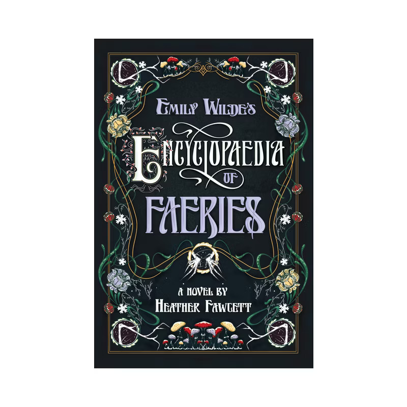 Emily Wilde's Encyclopaedia of Faeries - by  Heather Fawcett (Hardcover) | Target
