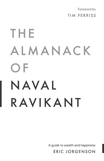 The Almanack of Naval Ravikant: A Guide to Wealth and Happiness      Paperback – September 8, 2... | Amazon (US)