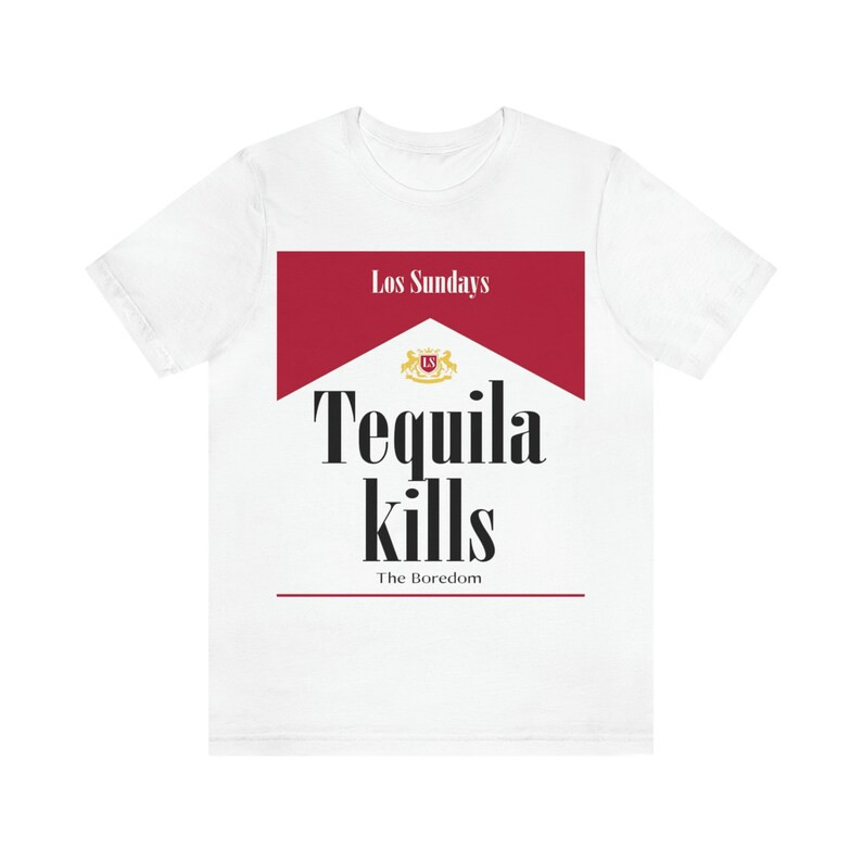 Las Sundays Tequila Kills the Boredom Unisex T-shirt - Etsy | Etsy (US)
