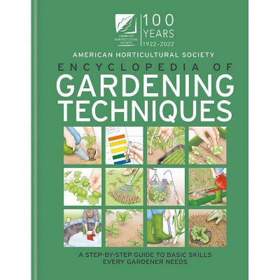 AHS Encyclopedia of Gardening Techniques - by  The American Horticultural Society (Hardcover) | Target