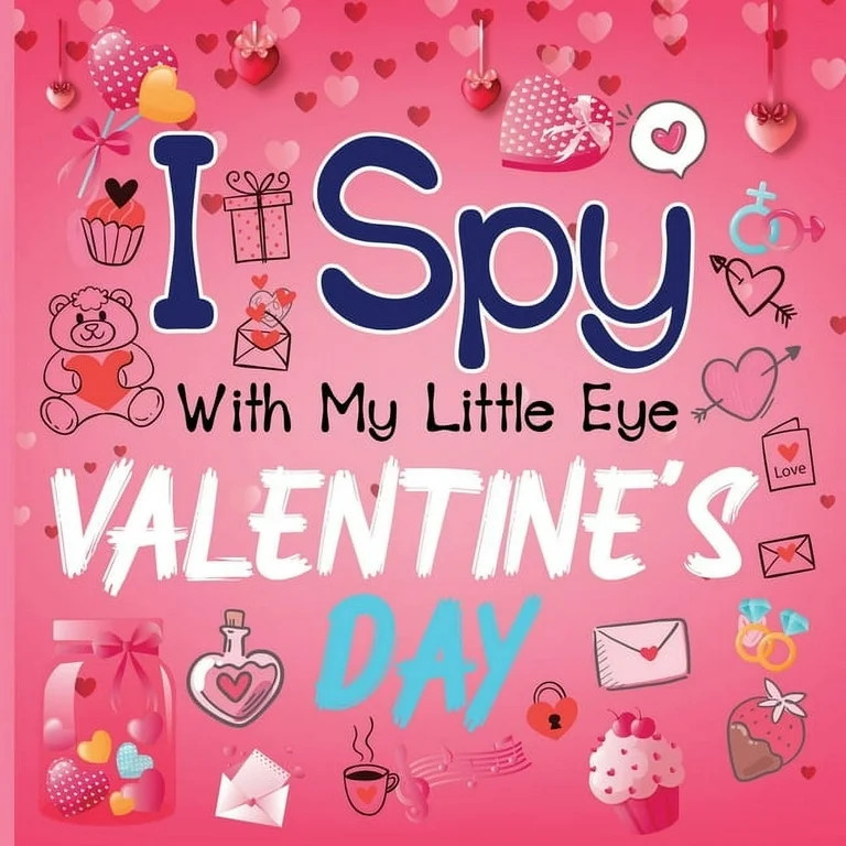 I Spy With My Little Eye Valentine's Day: A Cute Activity Book for Toddlers and Preschoolers To L... | Walmart (US)