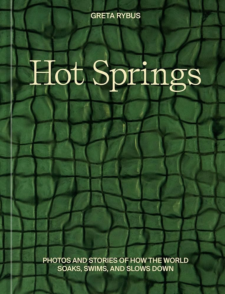 Hot Springs: Photos and Stories of How the World Soaks, Swims, and Slows Down | Amazon (US)