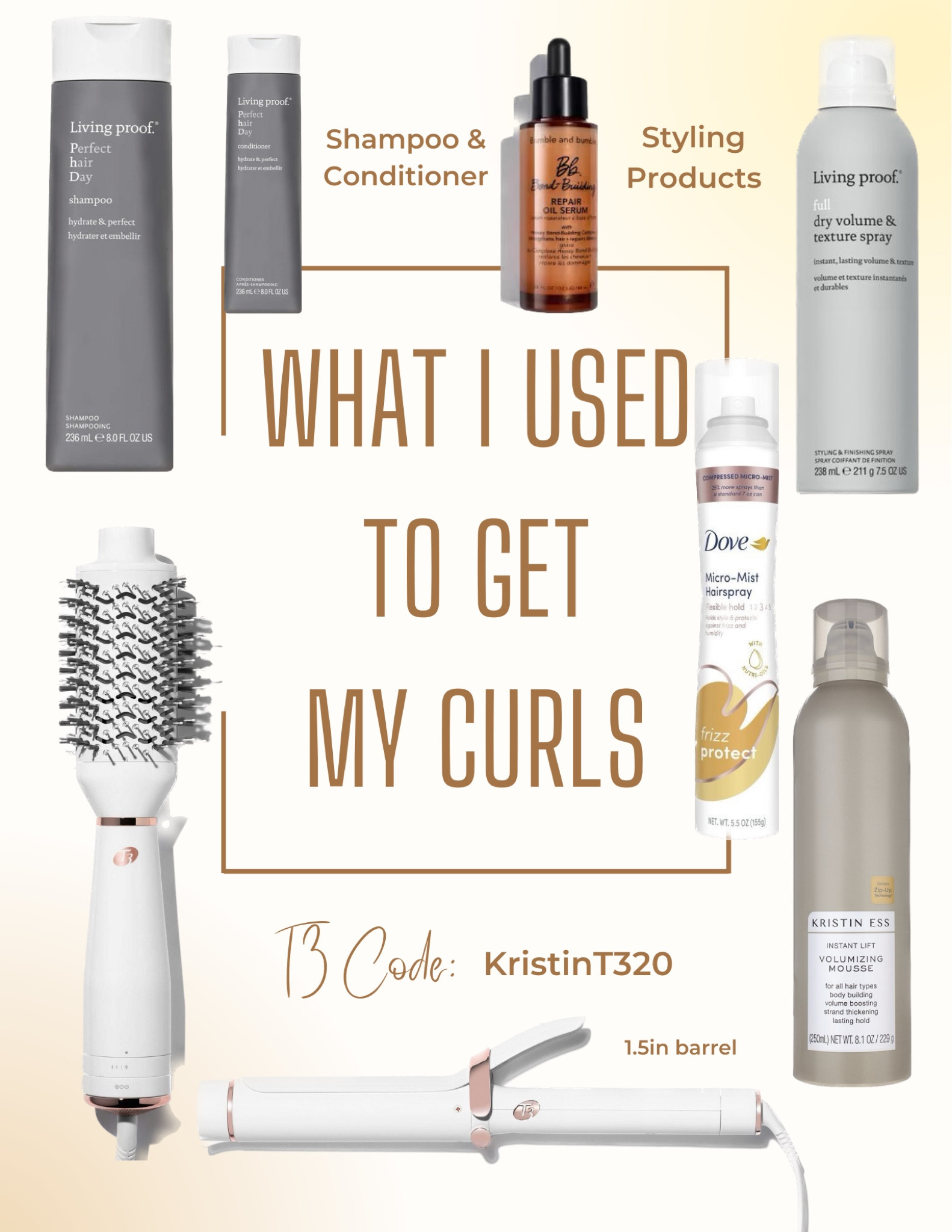 Voluminous Curls (see next photo!) 
-
Tools: (Code: KristinT320)
T3 Airbrush 
T3 1.5 in curling iron 

Products: 
Living Proof Perfect Hair Day Shampoo & Conditioner 
Bumble and Bumble Repair Oil Serum
Kristen Ess Volumizing Mouse 
Dove Micro Mist Hairspray 
Living Proof Full Dry Volume and Texture Spray 



#LTKbeauty #LTKstyletip