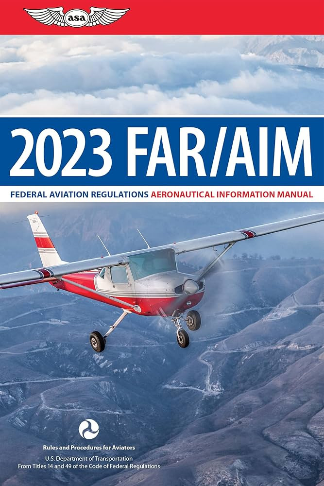 FAR/AIM 2023: Federal Aviation Regulations/Aeronautical Information Manual (ASA FAR/AIM Series) | Amazon (US)