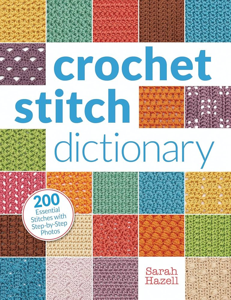 Crochet Stitch Dictionary: 200 Essential Stitches with Step-by-Step Photos | Amazon (US)