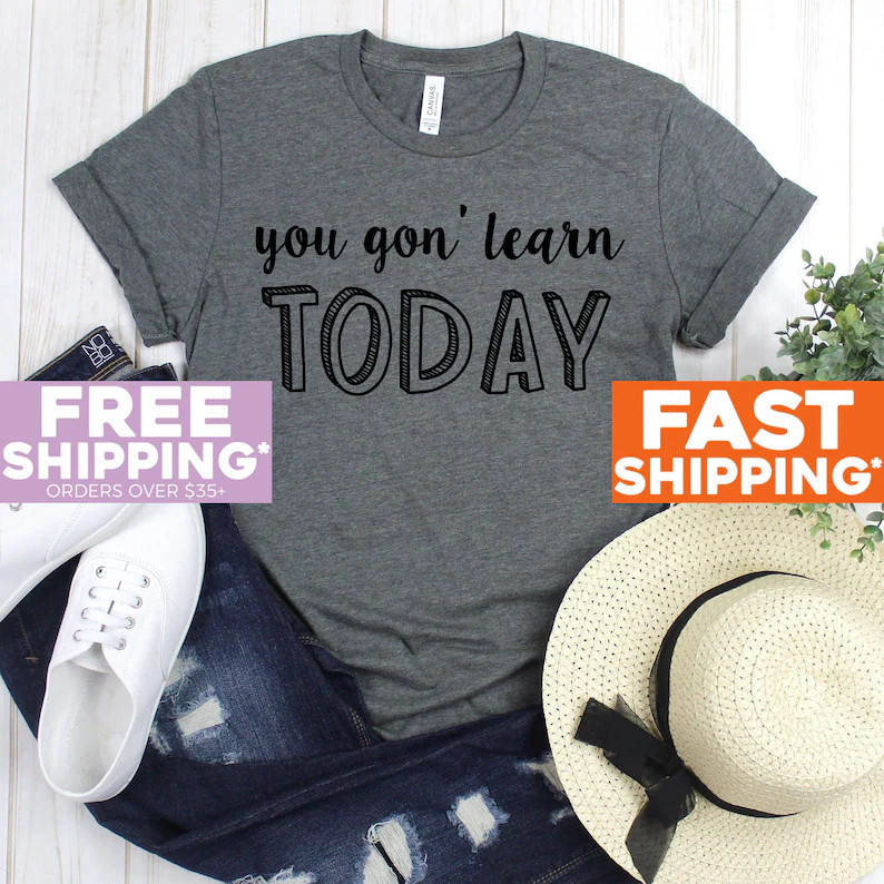 Shirts For Teacher - You Gon' Learn Today Tee Shirt - Teacher Shirts - Funny Teacher Shirt - Teac... | Etsy (US)