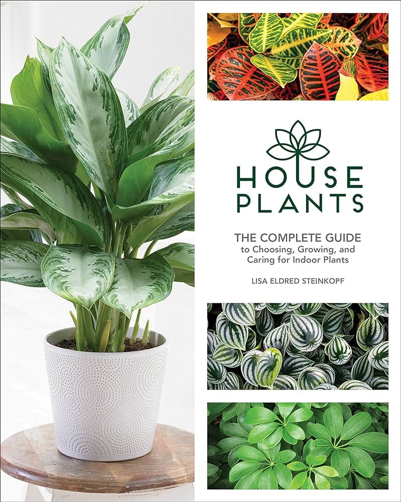 Houseplants: The Complete Guide to Choosing, Growing, and Caring for Indoor Plants | Amazon (US)