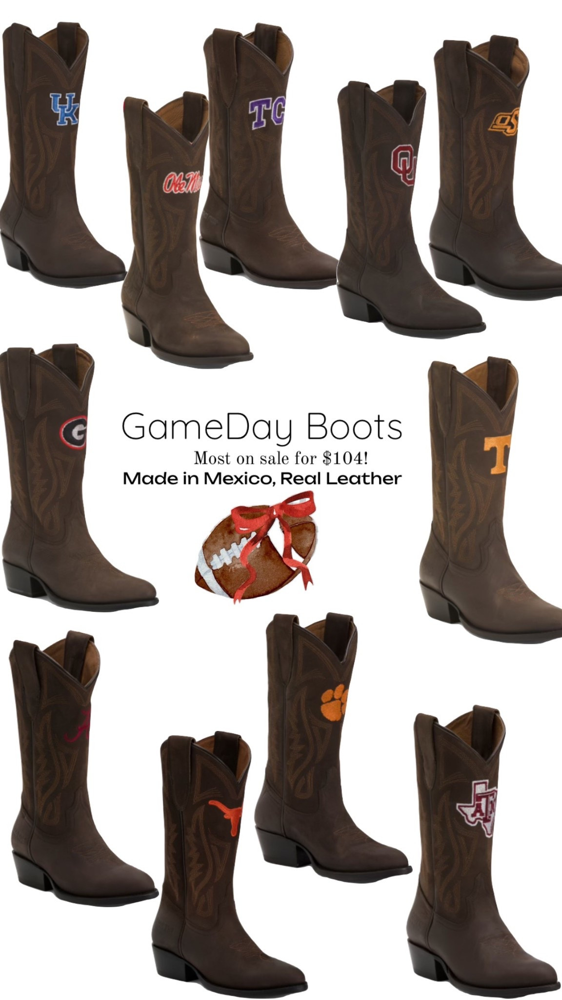 
GameDay boots
Most on sale for $104
Made in Mexico real leather 
Cowboy boots
College GameDay outfit
University of Kentucky
University of Alabama
University of Texas
University of Georgia 
Texas A&M university 
Ole Miss university 
Clemson university 
Texas Christian university 
University of Oklahoma
Oklahoma state university 
University of Tennessee 

#LTKHoliday #LTKGiftGuide #LTKSaleAlert