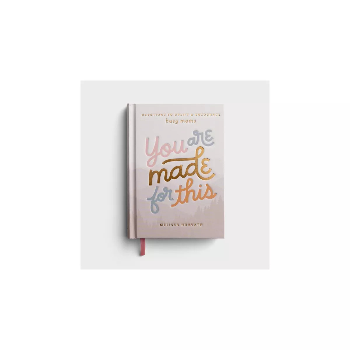 You Are Made for This - by  Melissa Horvath (Hardcover) | Target