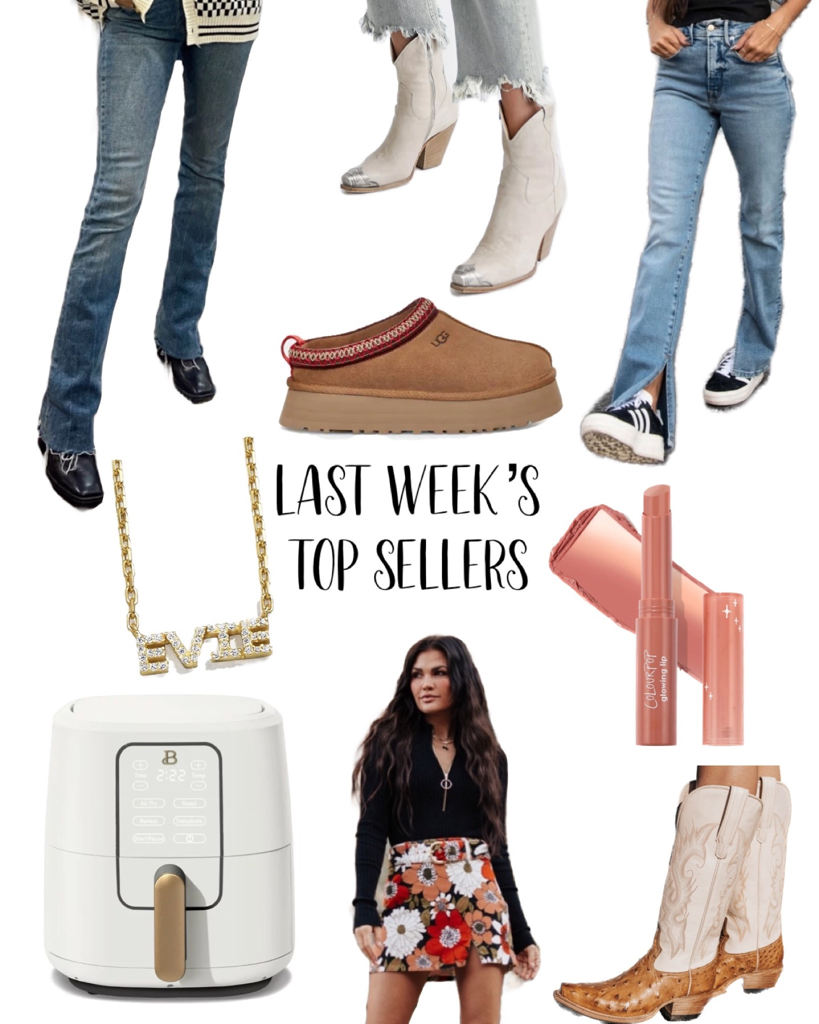 Last Week’s Top Sellers:
1. Ugh Tazz Slipper 
2. Baublebar Custom Mini Name Necklace 
3. ColourPop Glowing Lip in Indulge Me 
4. Free People Brayden Western Boots
5. Hudson Barbara Baby Bootcut Jeans - on sale! Plus use code: Kristin25 
6. Good American Good Boy Jeans 
7. Beautiful by Drew Air Fryer
8. Show Me Your Mumu Sweater 
9. Show Me Your Mumu Floral Skirt
10. Freebird Woodland Boot 

#LTKbeauty #LTKGiftGuide #LTKshoecrush