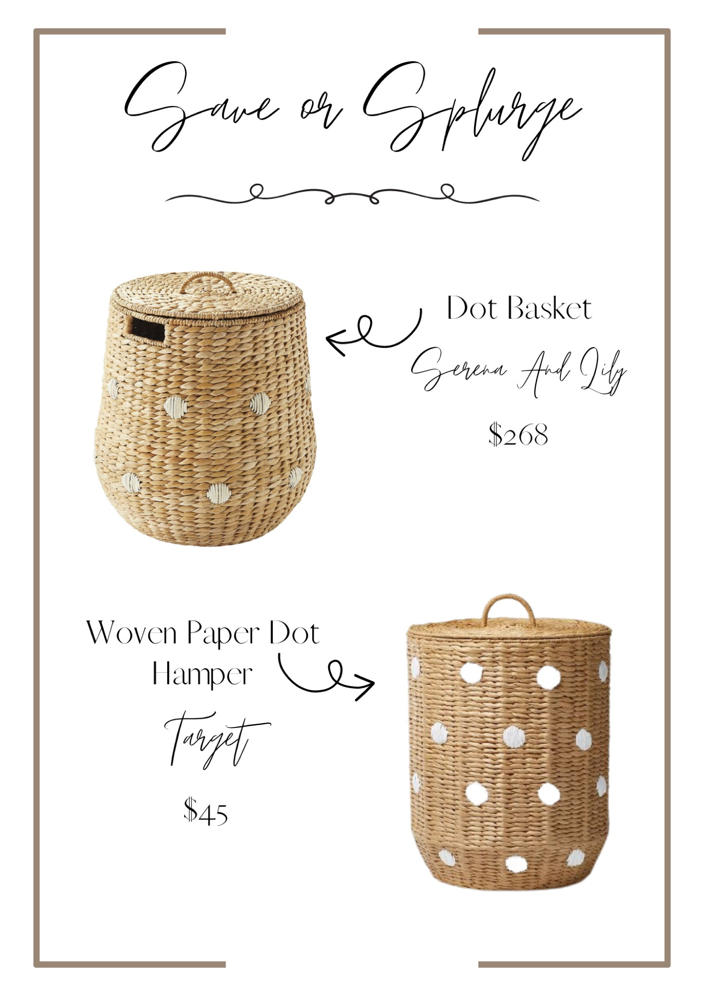 Save/Splurge - Dot Basket 

Serena and lily, Target, target find, save, splurge, basket, woven basket, hamper, storage hamper, home, home finds, home decor, basket storage 

#LTKhome #LTKFind #LTKSeasonal