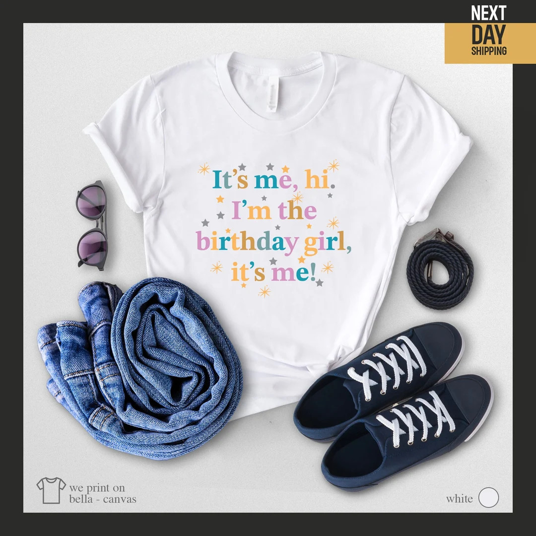 It's me Hi I'm the Birthday Girl it's me Shirt Song Shirt Birthday Shirt Taylor Swift Shirt Funny... | Etsy (US)