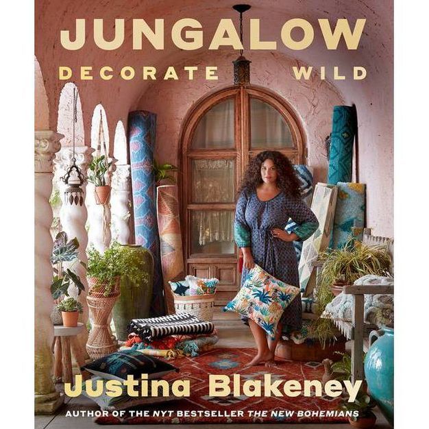 Jungalow: Decorate Wild - by Justina Blakeney (Hardcover) | Target