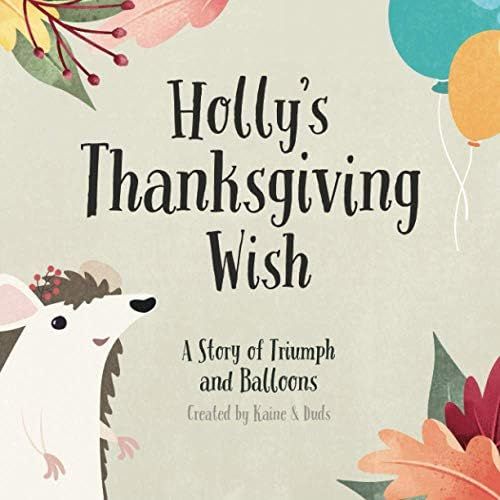 Holly's Thanksgiving Wish: A Story of Triumph and Balloons | Amazon (US)