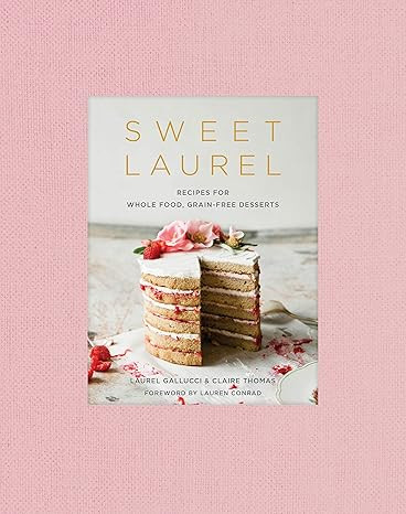 Sweet Laurel: Recipes for Whole Food, Grain-Free Desserts: A Baking Book     Hardcover – April ... | Amazon (US)