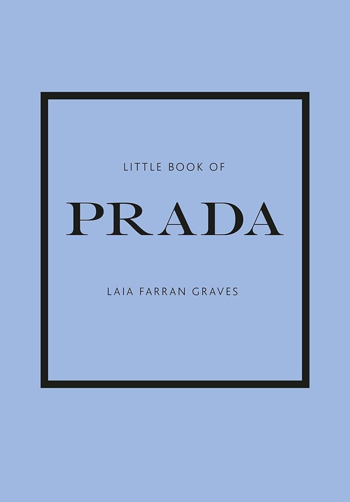 Little Book of Prada: The Story of the Iconic Fashion House (Little Books of Fashion, 6) | Amazon (US)