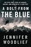 A Bolt from the Blue: The Epic True Story of Danger, Daring, and Heroism at 13,000 Feet | Amazon (US)