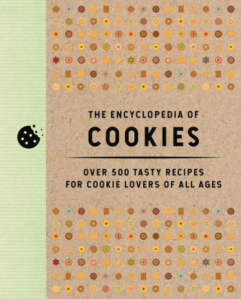 The Encyclopedia of Cookies: Over 500 Tasty Recipes for Cookie Lovers of All Ages | Barnes & Noble