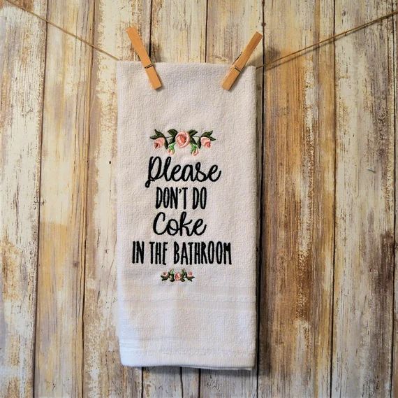 Bathroom Towel | Please don't do Coke in the Bathroom | Machine Embroidered Farmhouse | Guest Tow... | Etsy (US)